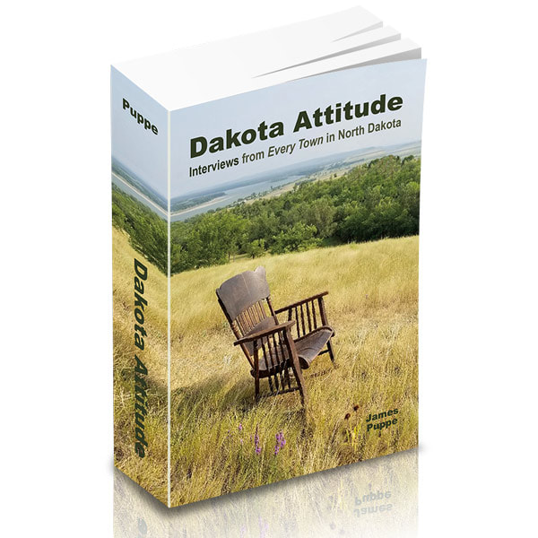 Dakota Attitude, Jim Puppe, book of North Dakota, North Dakotan history, stories from every town in North Dakota